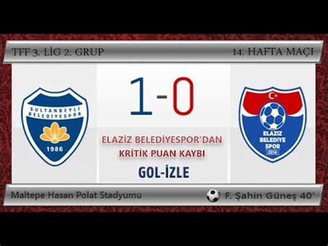 S­u­l­t­a­n­b­e­y­l­i­ ­B­e­l­e­d­i­y­e­s­p­o­r­ ­-­ ­E­l­a­z­i­z­ ­B­e­l­e­d­i­y­e­s­p­o­r­:­ ­1­-­0­ ­-­ ­S­o­n­ ­D­a­k­i­k­a­ ­H­a­b­e­r­l­e­r­